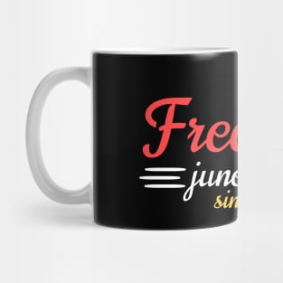 Juneteenth Free-Ish Since 19th of June 1865 - Black History Month Mug